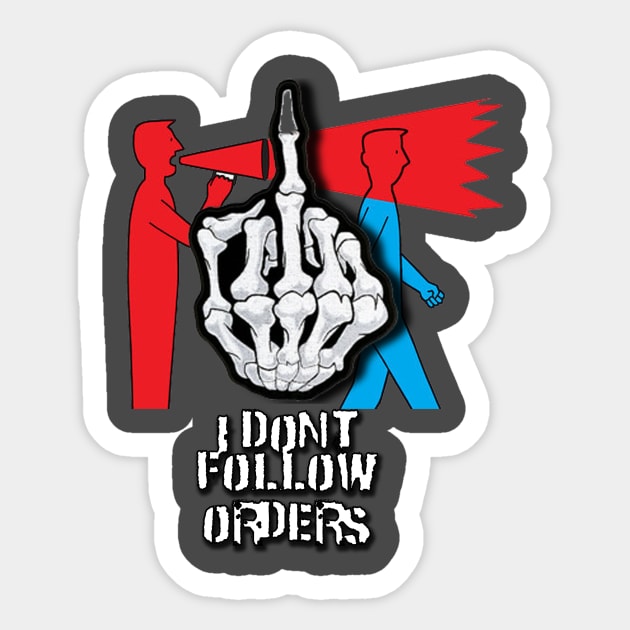 I don't follow orders | Anarchy | Anarchist Sticker by karissabest